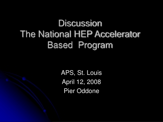 Discussion The National HEP Accelerator Based  Program