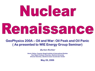 GeoPhysics 200A – Oil and War: Oil Peak and Oil Panic ( As presented to WIE Energy Group Seminar)