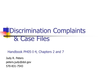 Discrimination Complaints    & Case Files Handbook PH05-I-4, Chapters 2 and 7