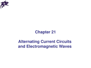 Alternating Current Circuits  and Electromagnetic Waves