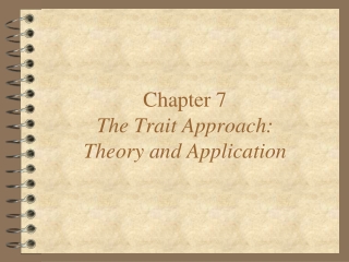 Chapter 7 The Trait Approach: Theory and Application