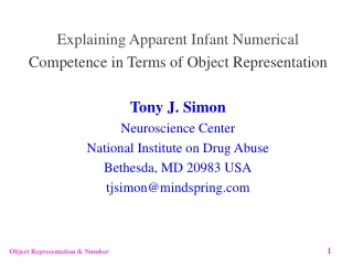 Explaining Apparent Infant Numerical Competence in Terms of Object Representation Tony J. Simon