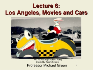 Lecture 6:  Los Angeles, Movies and Cars