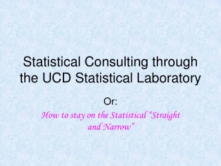 Statistical Consulting through the UCD Statistical Laboratory