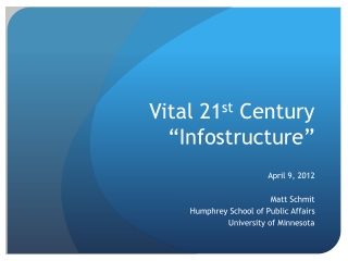 Vital 21 st  Century  “ Infostructure ”