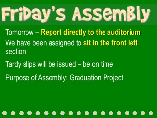 Tomorrow –  Report directly to the auditorium