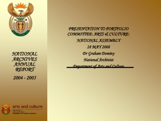 PRESENTATION TO PORTFOLIO COMMITTEE: ARTS &amp; CULTURE: NATIONAL ASSEMBLY 28 MAY 2008