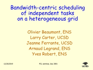 Bandwidth-centric scheduling of independent tasks on a heterogeneous grid