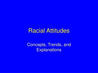 Racial Attitudes