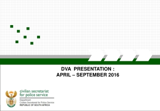 DVA  PRESENTATION :  APRIL – SEPTEMBER 2016