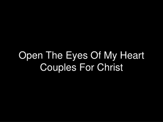 Open The Eyes Of My Heart Couples For Christ