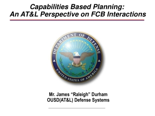 Capabilities Based Planning:               An AT&amp;L Perspective on FCB Interactions