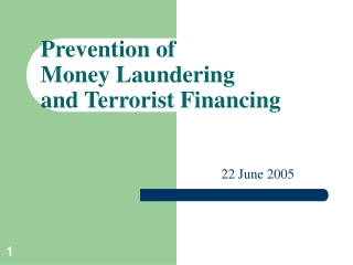 Prevention of  Money Laundering and Terrorist Financing