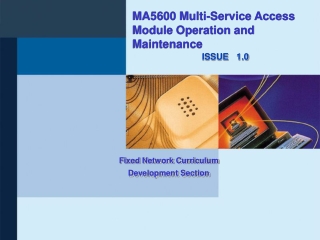 MA5600 Multi-Service Access            Module Operation and      Maintenance