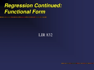 Regression Continued: Functional Form