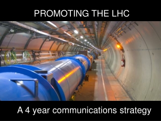 PROMOTING THE LHC