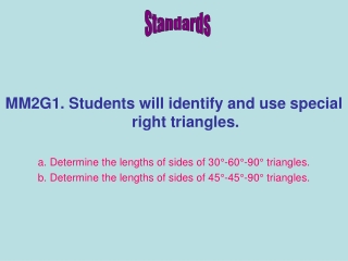 MM2G1. Students will identify and use special right triangles.