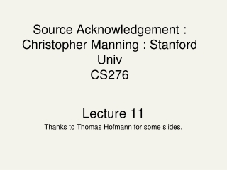 Source Acknowledgement : Christopher Manning : Stanford Univ  CS276