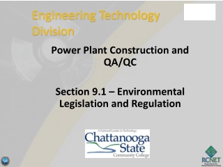 Power Plant Construction and QA/QC Section 9.1 – Environmental Legislation and Regulation