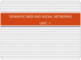 SEMANTIC WEB AND SOCIAL NETWORKS UNIT - I