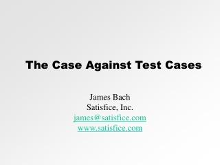 The Case Against Test Cases