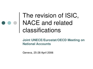 The revision of ISIC, NACE and related classifications