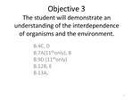 Objective 3 The student will demonstrate an understanding of the interdependence of organisms and the environment.