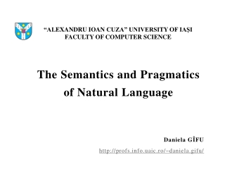 The Semantics and Pragmatics  of Natural Language Daniela G ÎFU