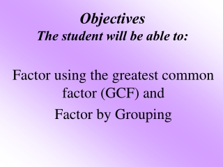 Objectives The student will be able to: