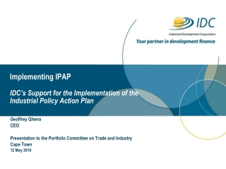 Implementing IPAP IDC’s Support for the Implementation of the  Industrial Policy Action Plan