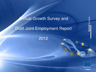 Annual Growth Survey and  Draft Joint Employment Report 2012