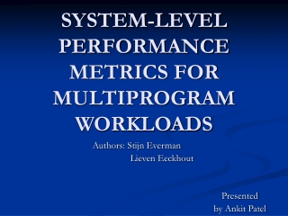 SYSTEM-LEVEL PERFORMANCE METRICS FOR MULTIPROGRAM WORKLOADS