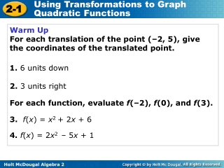 Warm Up For each translation of the point (–2, 5), give the coordinates of the translated point.