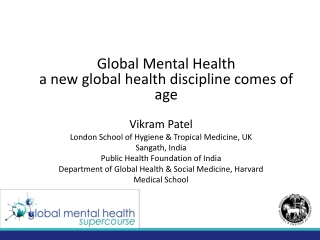 Global Mental Health a new global health discipline comes of age