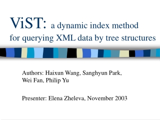 ViST:  a dynamic index method  for querying XML data by tree structures