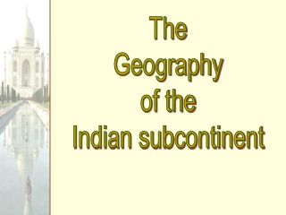 The Geography of the Indian subcontinent