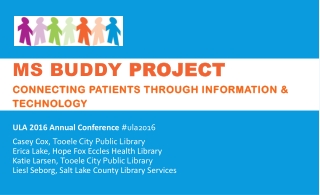 MS Buddy  Project Connecting  Patients  through  Information  &amp; Technology