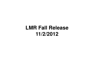 LMR Fall Release 11/2/2012