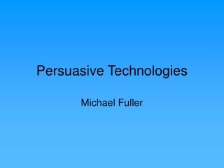 Persuasive Technologies