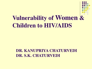 Vulnerability of  Women  &amp;  Children to HIV/AIDS