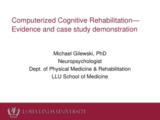 Computerized Cognitive Rehabilitation—Evidence and case study demonstration