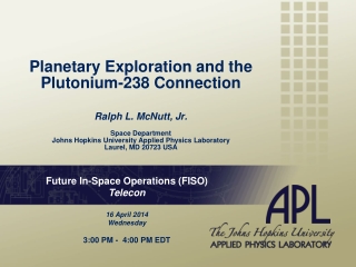 Future In-Space Operations (FISO) Telecon 16 April 2014 Wednesday 3:00 PM -  4:00 PM EDT