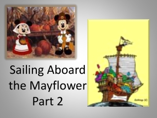 Sailing Aboard  the Mayflower Part 2