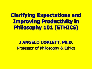 Clarifying Expectations and Improving Productivity in Philosophy 101 (ETHICS)