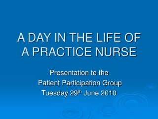 A DAY IN THE LIFE OF A PRACTICE NURSE