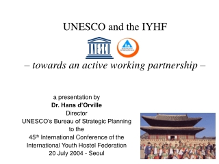 UNESCO and the IYHF – towards an active working partnership –