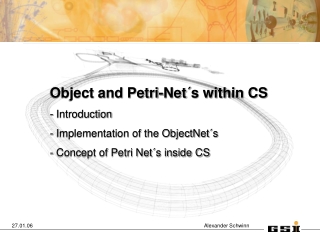 Object and Petri-Net´s within CS - Introduction - Implementation of the ObjectNet´s