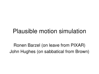 Plausible motion simulation