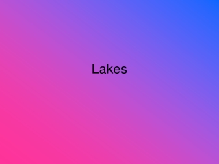 Lakes