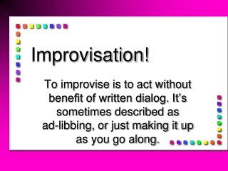 Improvisation!
